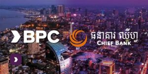 Chief Bank launches “Chief Mobile 3.0” with BPC’s SmartVista digital platform, raising the bar for mobile banking in Cambodia, and winning Cambodia’s Mobile Banking tech award