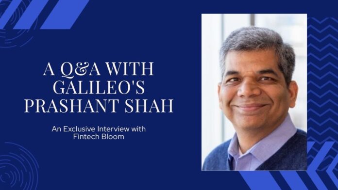 a Q&A with Galileo's Prashant Shah