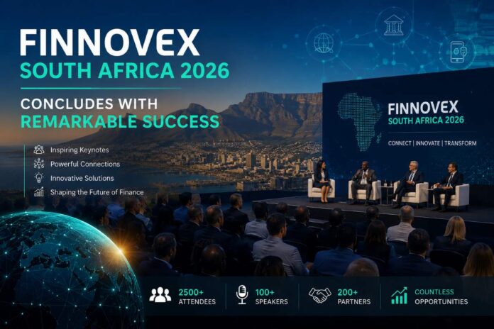POST-EVENT HIGHLIGHTS: Finnovex South Africa 2026 Concludes with Remarkable Success